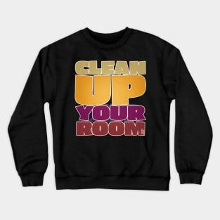 Clean Up Your Room - Jordan B. Peterson Fan Design Crewneck Sweatshirt